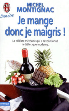 Je mange donc je maigris !