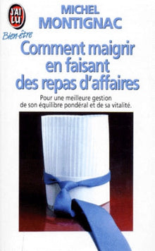 Comment maigrir en faisant des repas d'affaires
