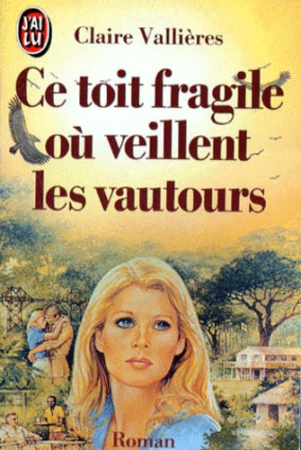 Ce toit fragile où veillent les vautours