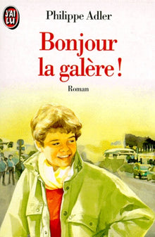 Bonjour, la galère !