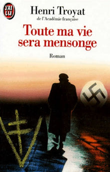 Toute ma vie sera mensonge