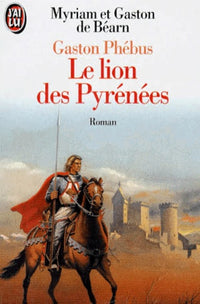 Gaston Phébus, tome 1. Le lion des pyrénées