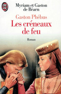 Gaston Phébus : Les Créneaux de feu