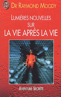 Lumières nouvelles sur la vie après la vie