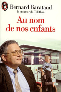 Au nom de nos enfants. le combat du Téléthon