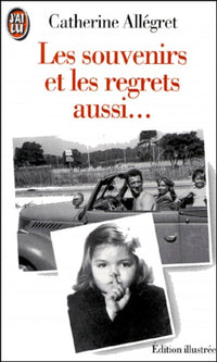 Les Souvenirs Et Les Regrets Aussi...