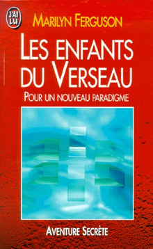 Les enfants du Verseau - Pour un nouveau paradigme