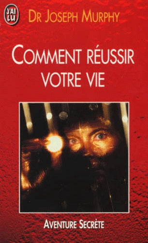 Comment réussir votre vie