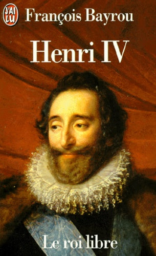 Henri IV le roi libre