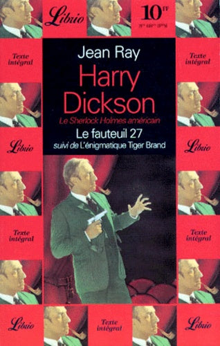 Harry Dickson, le fauteuil 27, suivi de : L'énigmatique Tiger Brand
