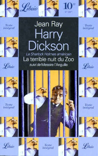 HARRY DICKSON - LA TERRIBLE NUIT DU ZOO, SUIVI DE MESSIRE L'ANGUILLE