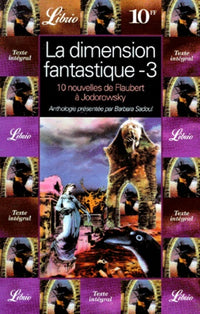 LA DIMENSION FANTASTIQUE - DIX NOUVELLES DE FLAUBERT A JODOROWSKY T3: ANTHOLOGIE (3)