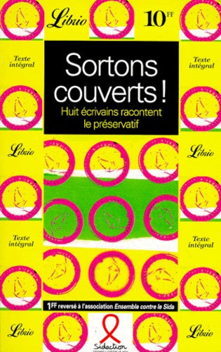 Sortons couverts - Huit écrivains racontent le préservatif