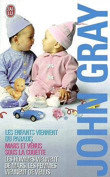 John Gray Coffret en 3 volumes : Les hommes viennent de Mars et les femmes viennent de Vénus ; Mars et Vénus sous la couette ; Les enfants viennent du paradis
