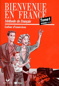 Méthode de français, épisodes 1 à 13. Cahier d'exercices