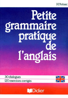 Petite Grammaire Pratique De L'Anglais. Edition 1996
