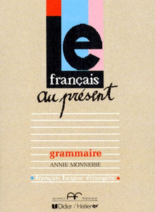 Le francais au present. Grammaire