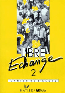 Libre échange, 2 : Méthode de français(Cahier dactivités)