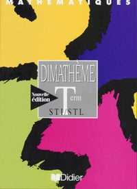 Dimathème : Mathématiques, Terminale STI - STL
