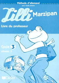 Lilli Marzipan : Cycle 3, niveau 2 (guide pédagogique)