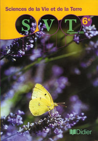 Sciences de la vie et de la terre 6e - Livre élève: SVT 6e - Livre élève
