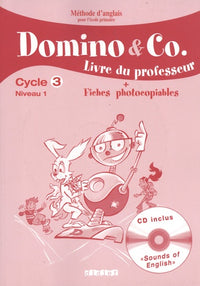 Domino and Co cycle 3 niveau 1 - Guide pédagogique + fiches photocopiable + CD sons