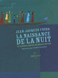 La naissance de la nuit: Et autres contes du monde entier