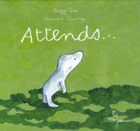 Attends...