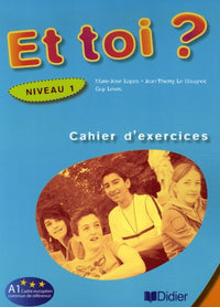 Et toi ? niv.1 - Cahier