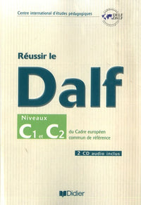 Réussir le DALF C1 - C2 - Livre + CD