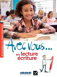 Avec vous... en lecture-écriture - Cahier