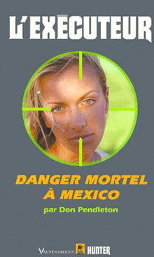 Danger mortel à Mexico