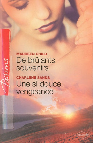 De brûlants souvenirs ; Une si douce vengeance