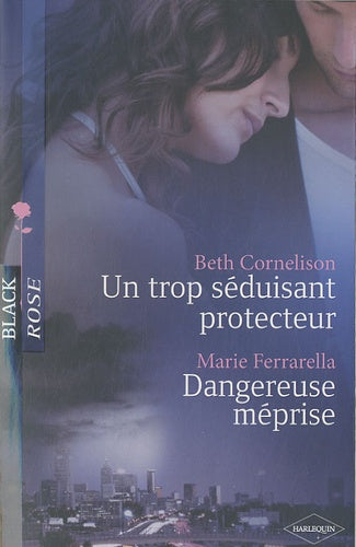 Un trop séduisant protecteur ; Dangereuse méprise