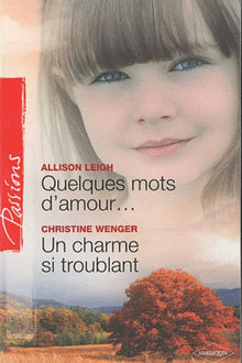 Quelques mots d'amour... ; Un charme si troublant