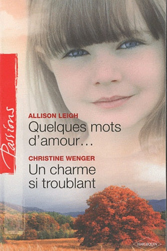 Quelques mots d'amour... ; Un charme si troublant