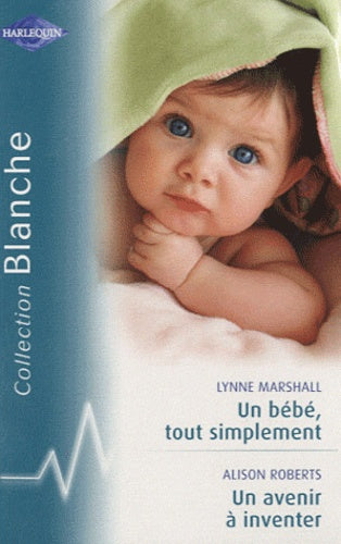 Un bébé tout simplement ; Un avenir à inventer