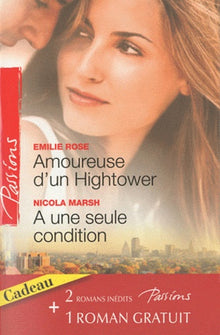 Amoureuse d'un Hightower ; A une seule condition ; Sous le voile du désir