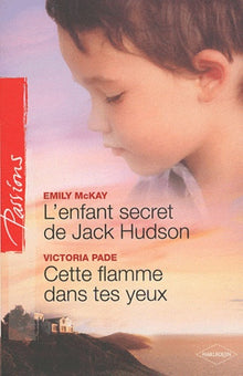 L'enfant secret de Jack Hudson ; Cette flamme dans tes yeux