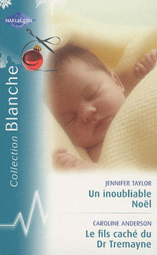 Un inoubliable Noël ; Le fils caché du Dr Tremayne