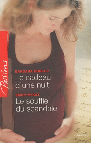 Le cadeau d'une nuit ; Le souffle du scandale