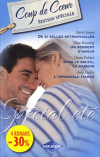 De si belles retrouvailles ; Un serment d'amour ; Sous le soleil, la passion ; L'impossible fiancé