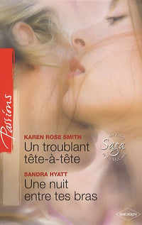 Un troublant tête-à-tête ; Une nuit entre tes bras