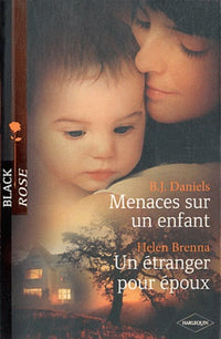 Menaces sur un enfant ; Un étranger pour époux