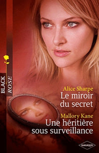 Le miroir du secret ; Une héritière sous surveillance