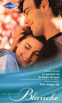 La passion du Dr Kayla Morgan ; Père malgré lui