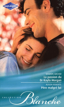 La passion du Dr Kayla Morgan ; Père malgré lui
