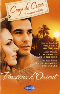 Promise à un Cheikh ; L'inconnu de Lucia-Sierrat ; La prisonnière des sables