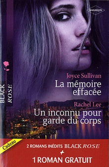 La mémoire effacée ; Un inconnu pour garde du corps ; Dangereuse attirance