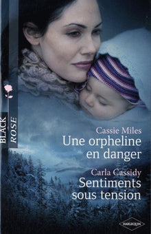 Une orpheline en danger ; Sentiments sous tension